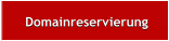 Domainreservierung Domainreservierung
